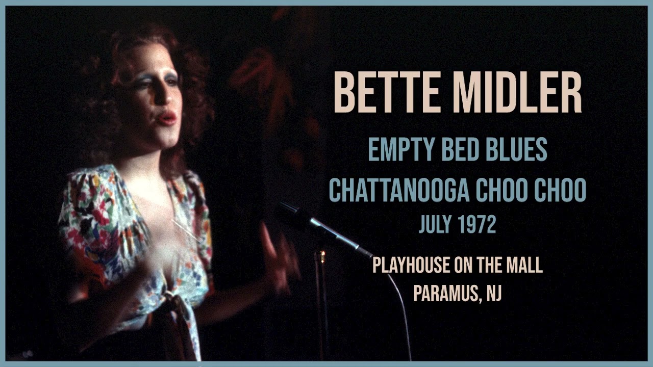 Bette Midler - Empty Bed Blues / Chattanooga Choo Choo (Live)