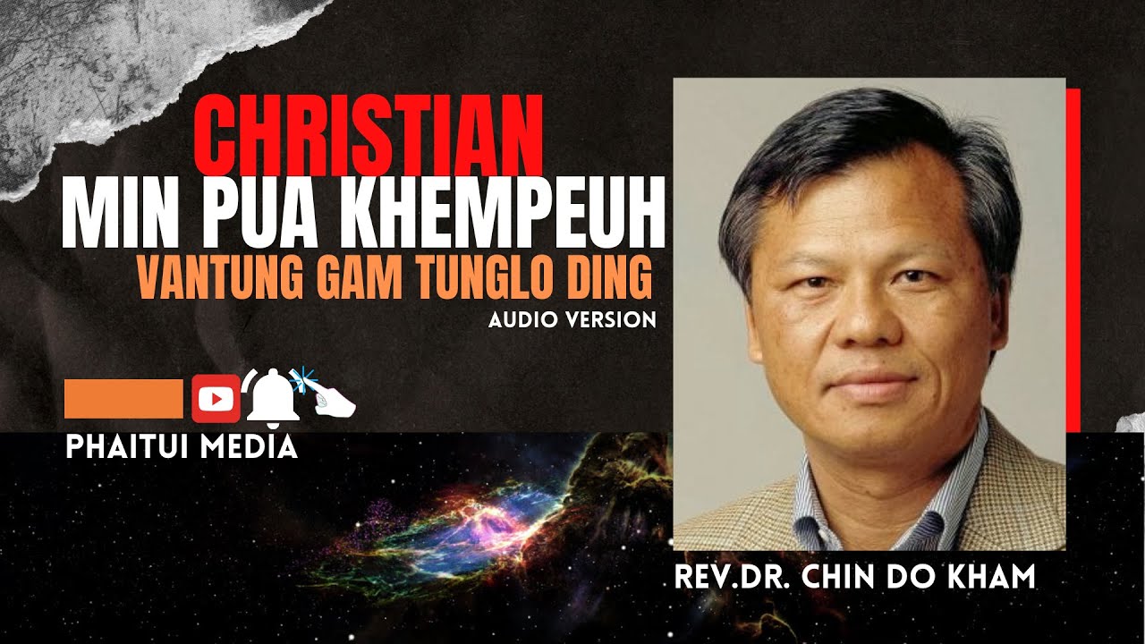 Tapi Daw Taktak Hihna or Christian Taktak Suahna // Rev.Dr. Chin Do Kham