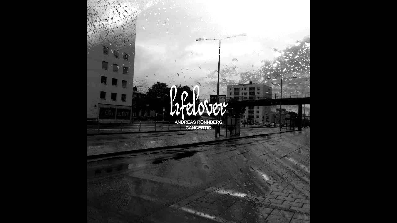 Andreas Rönnberg - Cancertid (Lifelover Cover)