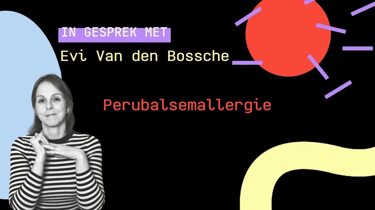 Perubalsemallergie, in gesprek met diëtiste en ervaringsdeskundige Evi Van den Bossche