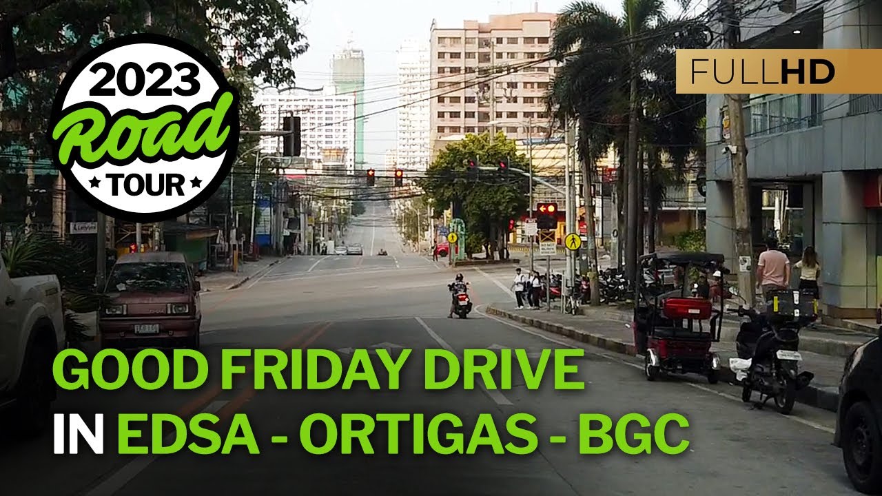 Good Friday Drive in EDSA, Ortigas Center and BGC - Full Road Trip