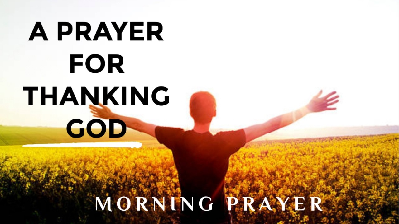 Start Each Day Thanking God for All He Has Done | Blessed Morning Prayer