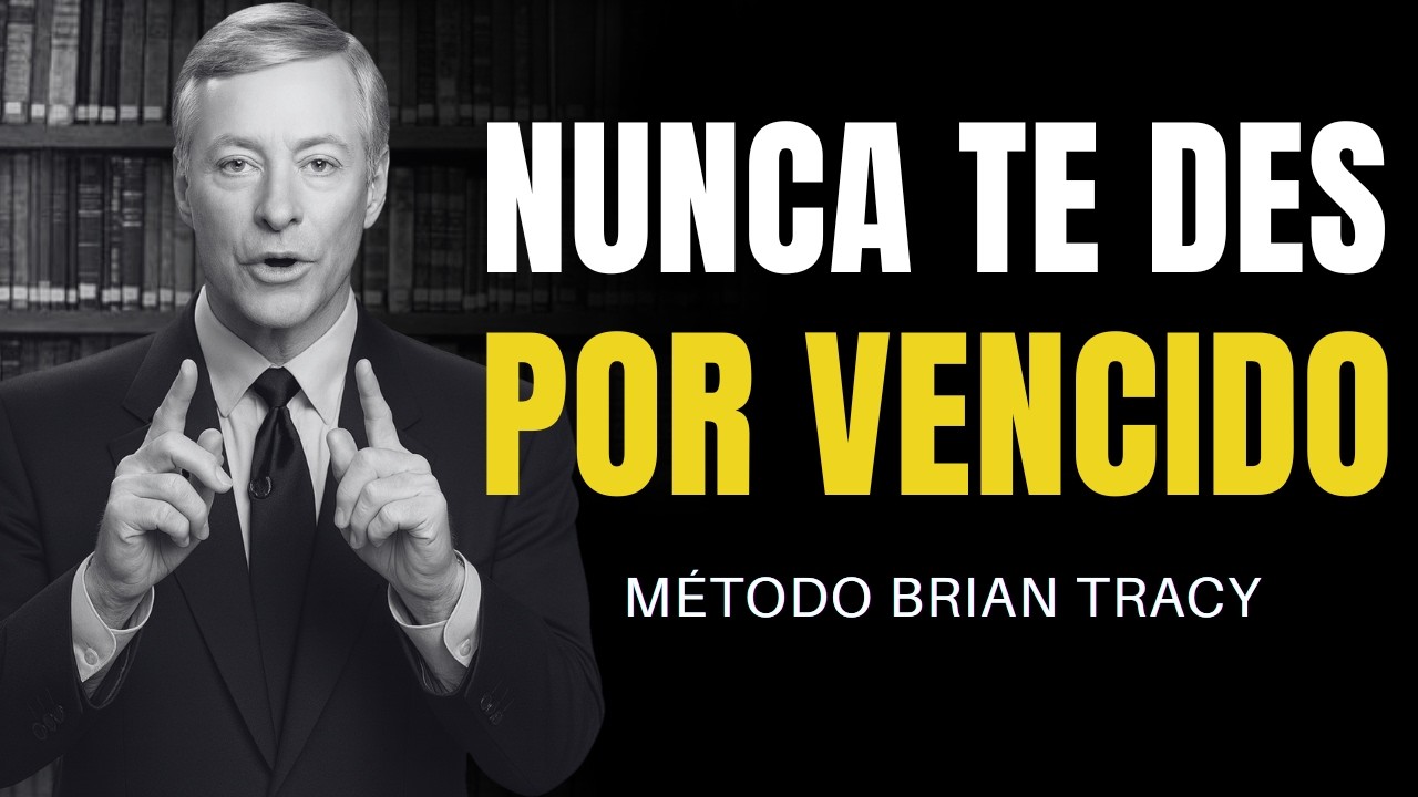 La Verdad Sobre Perseverar Cuando Todo Falla 🔥 | Método Brian Tracy