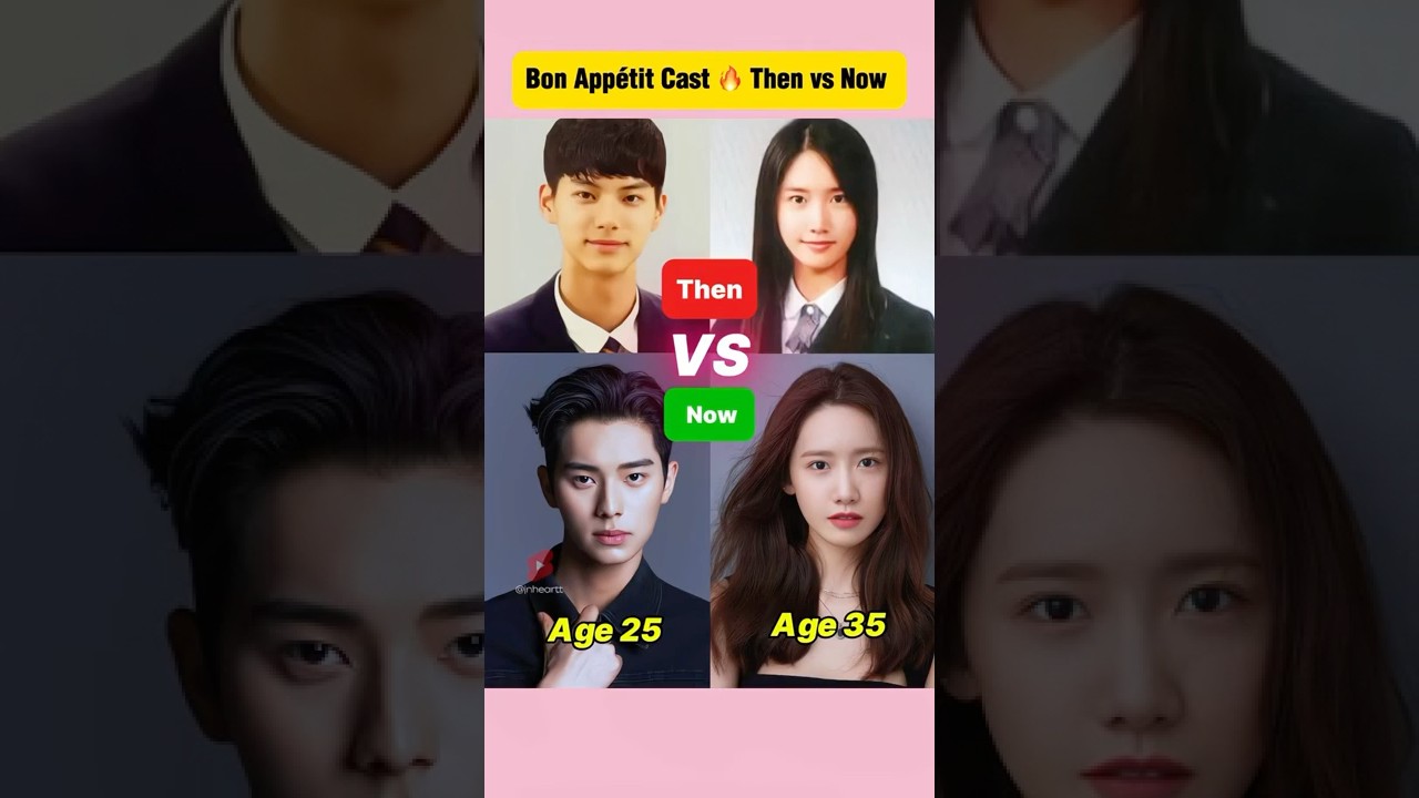 🔥Then vs Now ✨ Bon Appétit, Your Majesty Cast ✅ 