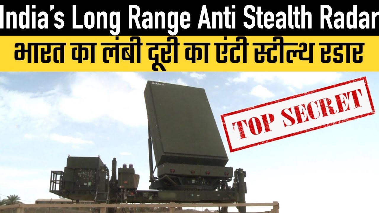 India&rsquo;s Long Range Anti Stealth Radar