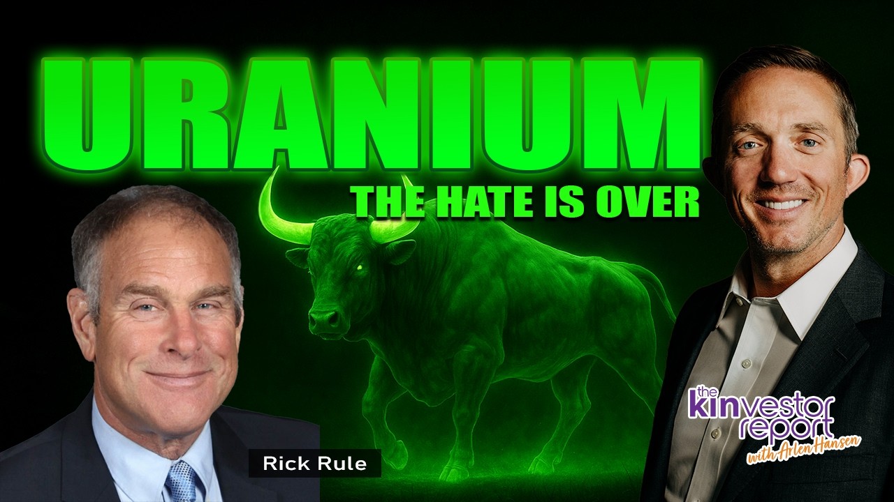 TKR041 | URANIUM - Fueling a Comeback with Rick Rule on the Kinvestor Report