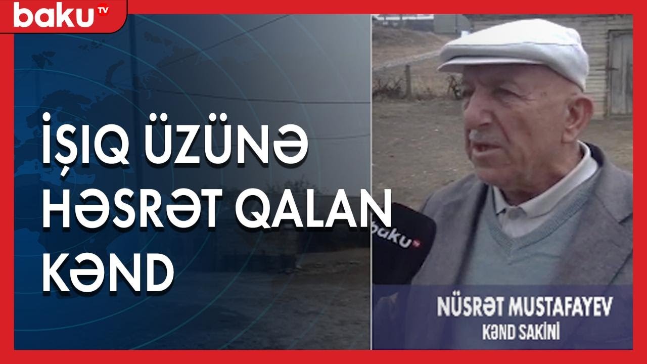 İşıq üzünə həsrət qalan Şirinbulaq kəndi - Baku TV