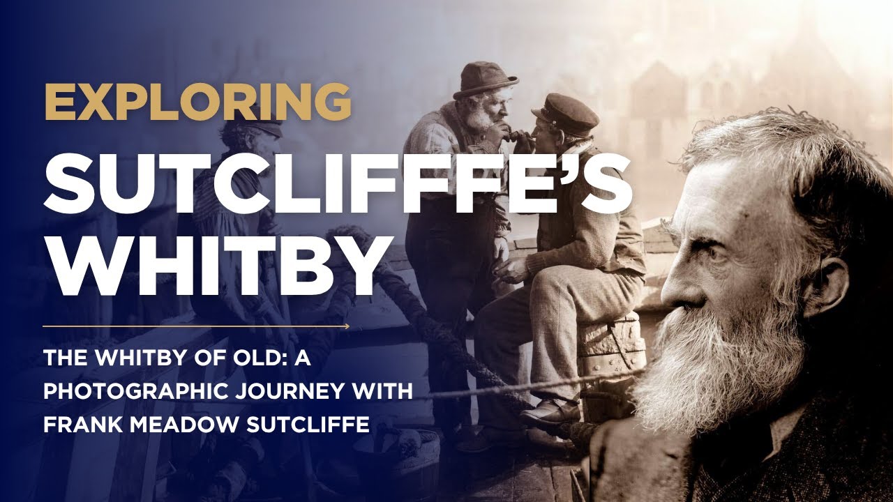 Frank Meadow Sutcliffe: Documenting Old Whitby Through the Lens