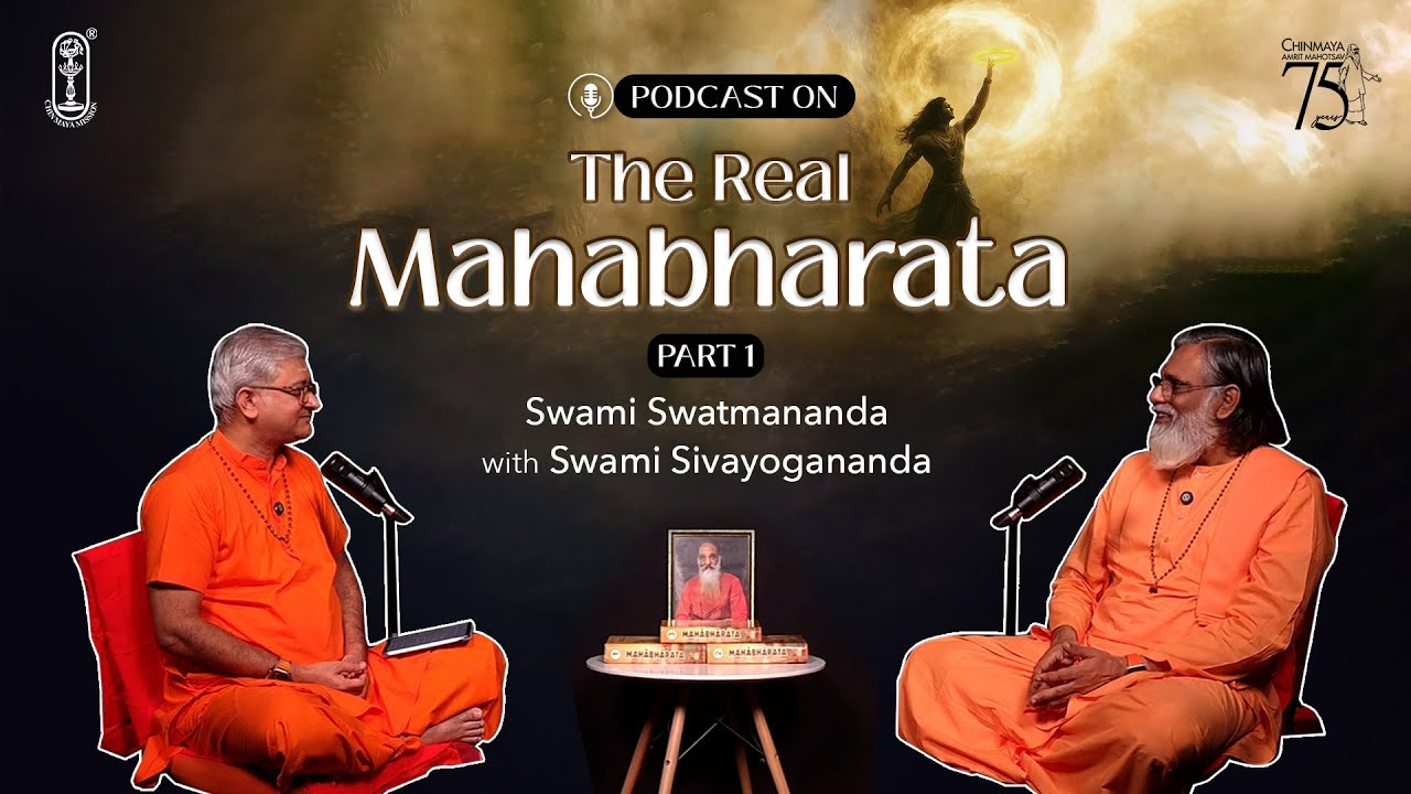 Podcast on The Real Mahabharata - Part 1 | Swami Swatmananda with Swami Sivayogananda