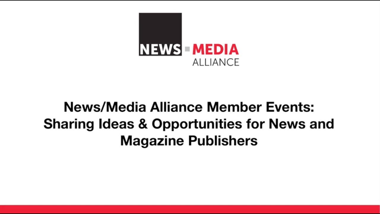 News/Media Alliance Events: Sharing Ideas & Opportunities for News and Magazine Publishers