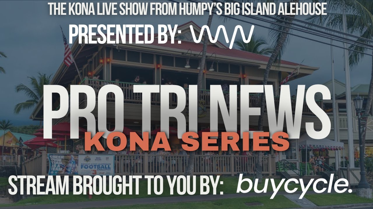 Pro Tri News  Kona Live Show