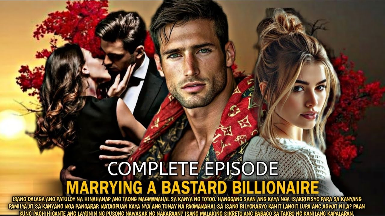 COMPLETE EPISODE | MARRYING A BASTARD BILLIONAIRE