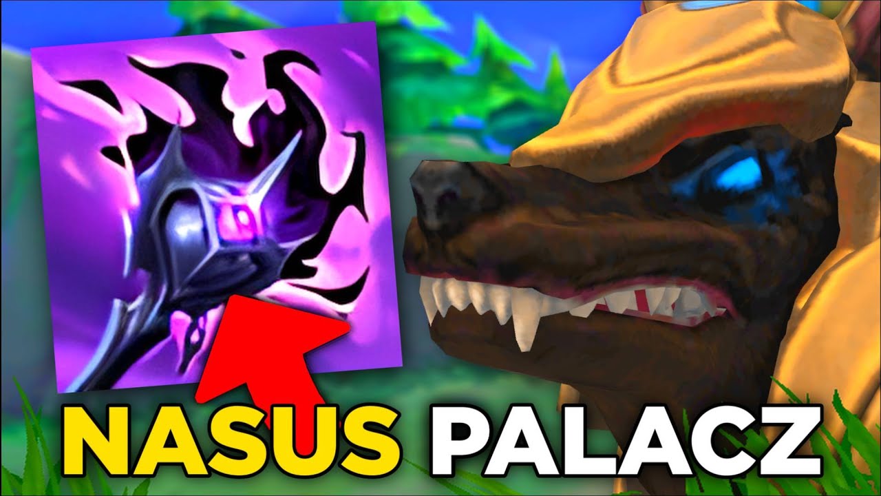 Nasus Palacz jest serio silny w League of Legends