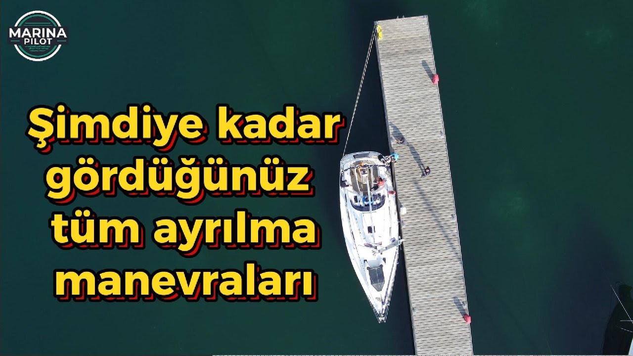 Marina Yanaşma ve Ayrılma Manevraları | 3 Senaryo ile Uygulamalı Rehber | Boat Docking