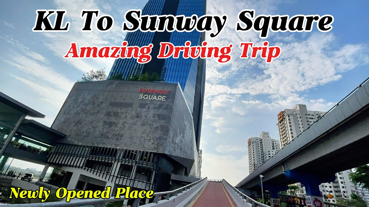 Kuala Lumpur To Sunway Square Mall  PetalingJaya - Amazing Driving Tour 2025 🚘❤️