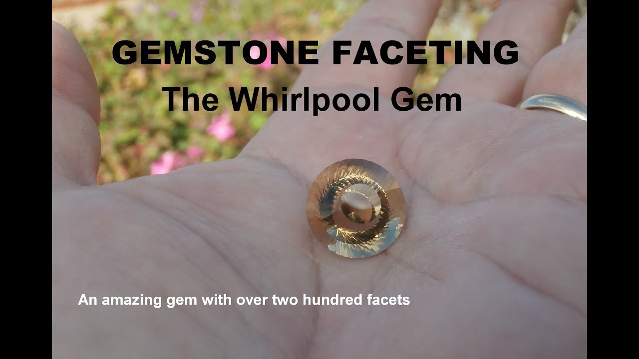Gemstone Faceting - The Whirlpool Gem