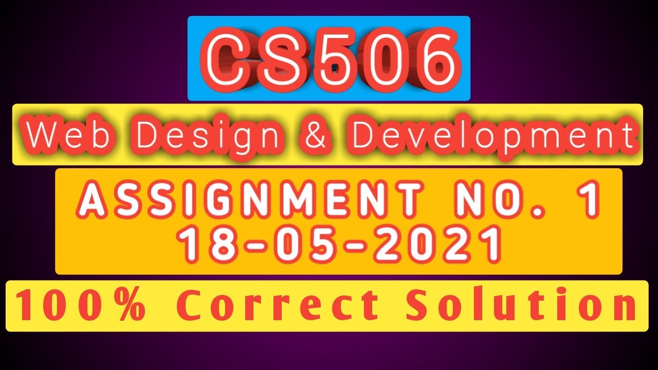 CS506 Assignment No 1 100% Correct Solution 18-05-2021 | Web Design and Development VU FYP