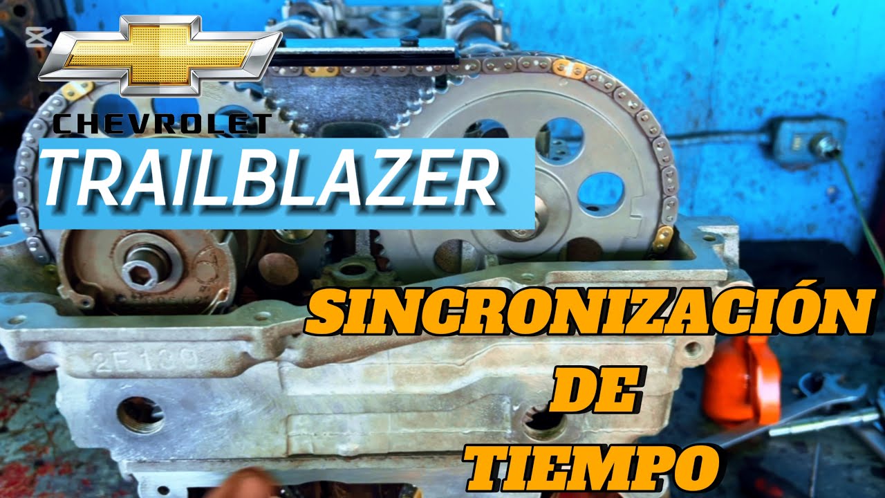 SINCRONIZACIÓN DE TIEMPO DE LA CHEVROLET TRAILBLAZER 4.2 L6