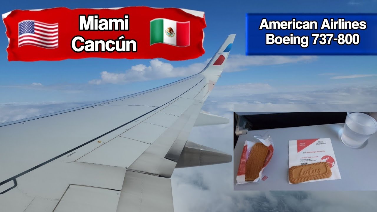 MIAMI 🇺🇲 - 🇲🇽 CANCÚN CON AMERICAN AIRLINES [AA2422] EN UN BOEING 737-800 | Aeronaut Nico de viaje