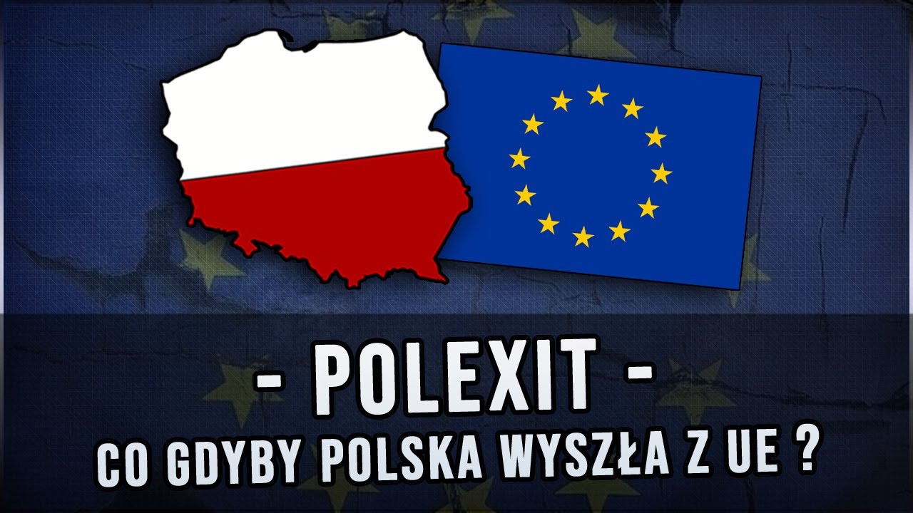 🇵🇱 POLEXIT - co gdyby POLSKA wyszła z UE? #Polexit