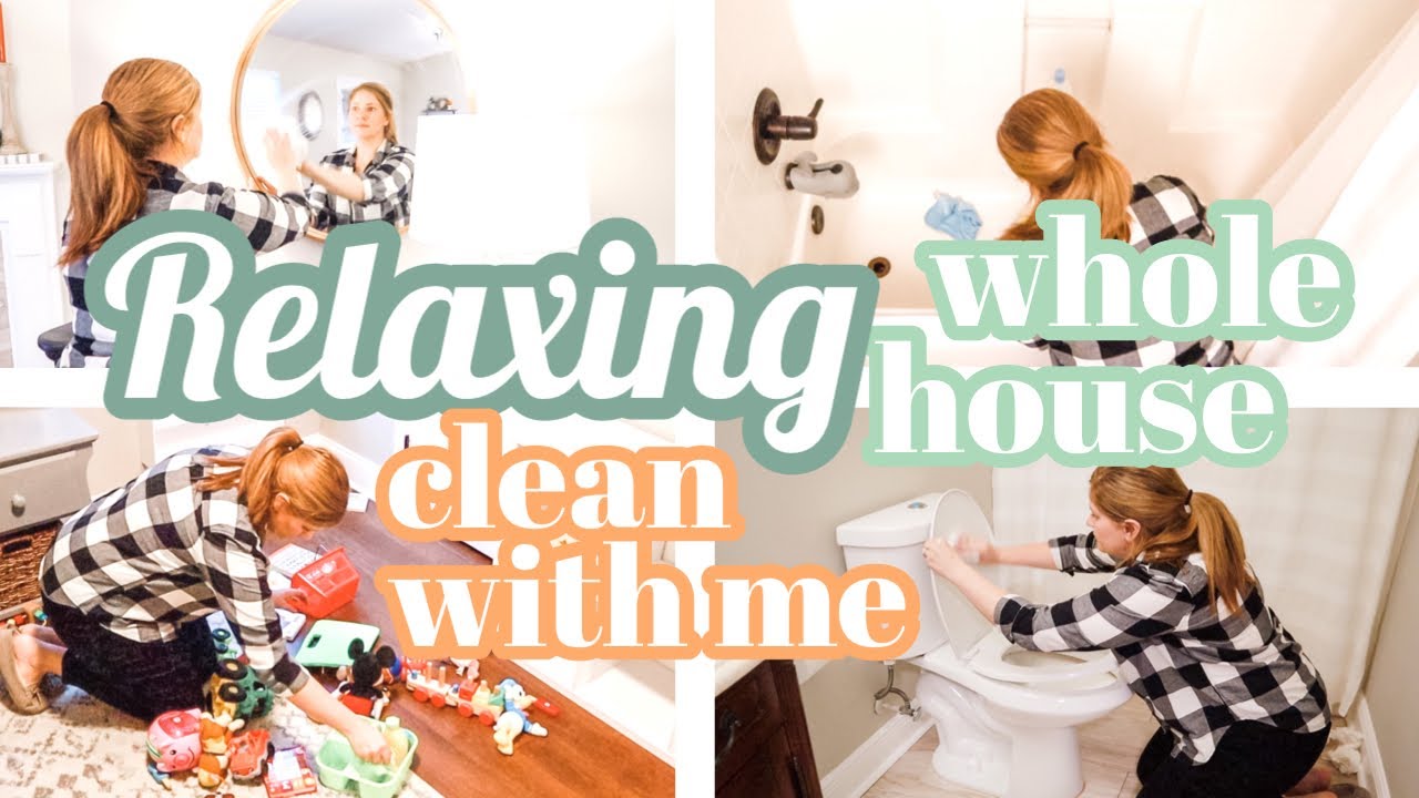 RELAXING WHOLE HOUSE CLEAN WITH ME | Deep Cleaning Motivation | Clean Your Way To Calm