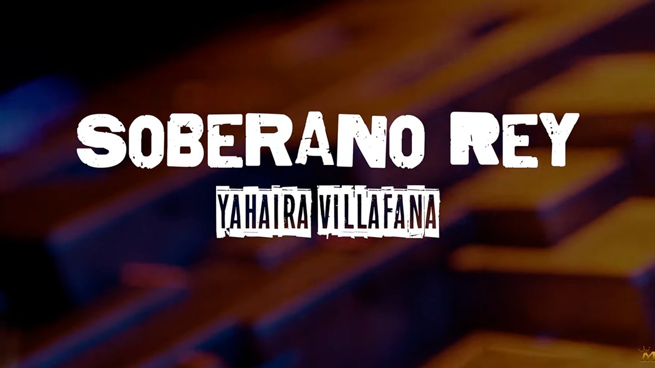 MÚSICA CRISTIANA - Soberano Rey - Yahaira Villafana - Video Lyric Oficial