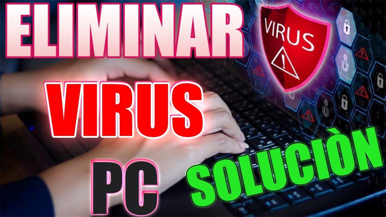 Detectar y Eliminar los Virus de tu PC en Windows 10/11 | SOLUCIÓN