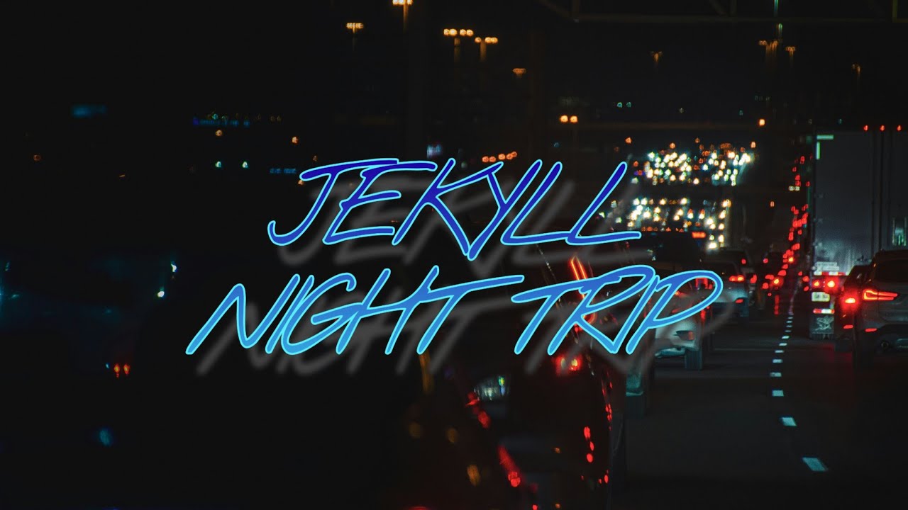 Jekyll - NIGHT TRIP (official lyrics video)