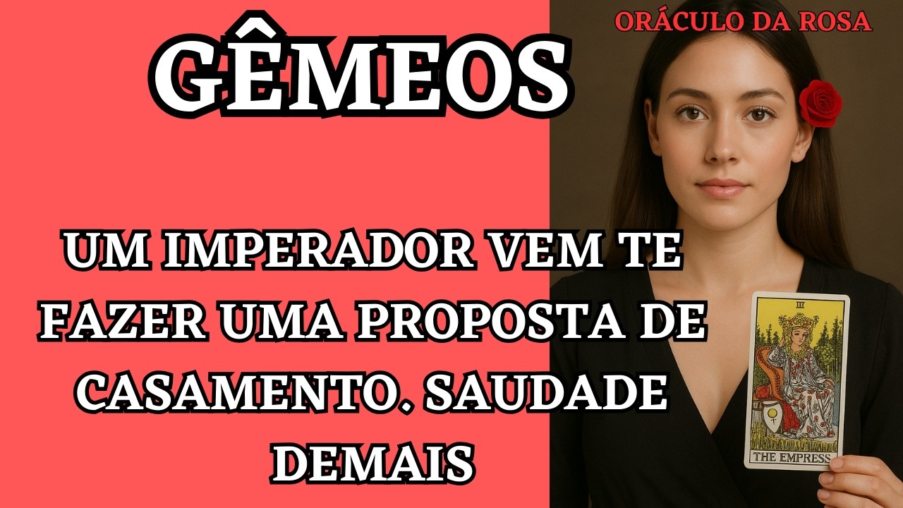 G&ecirc;meos - Um Imperador vem te fazer uma proposta de casamento. Saudade demais