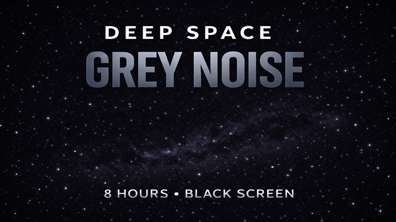 Deep Space Grey Noise for Focus & Sleep – 8 Hours (Black Screen)