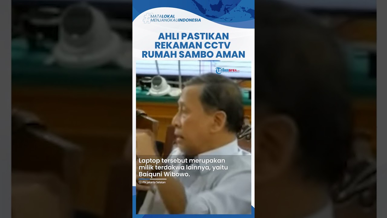 Ahli Pastikan Rekaman CCTV Rumah Ferdy Sambo Aman, meski Laptop Baiquni Dirusak