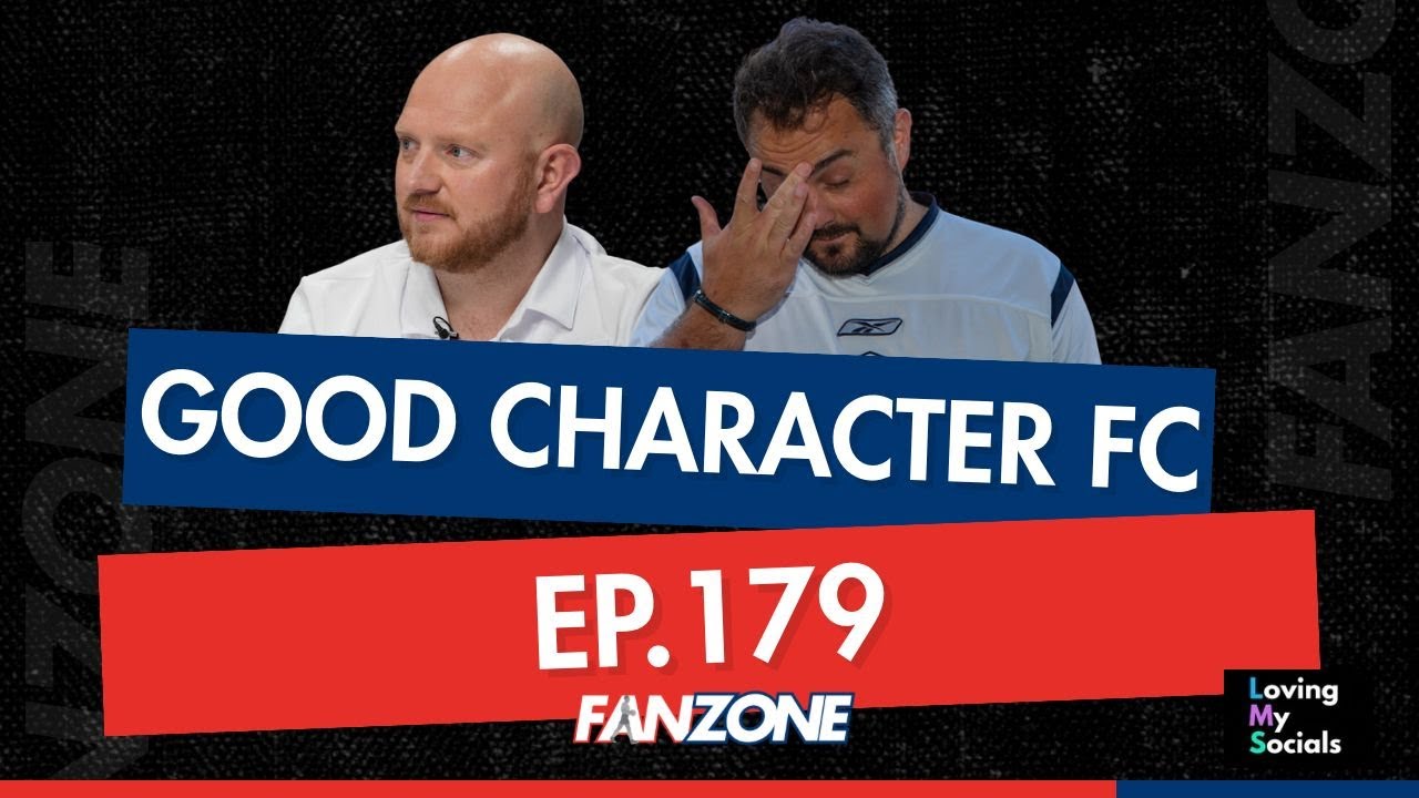 Good Character FC - Подкаст The Fanzone, выпуск 179