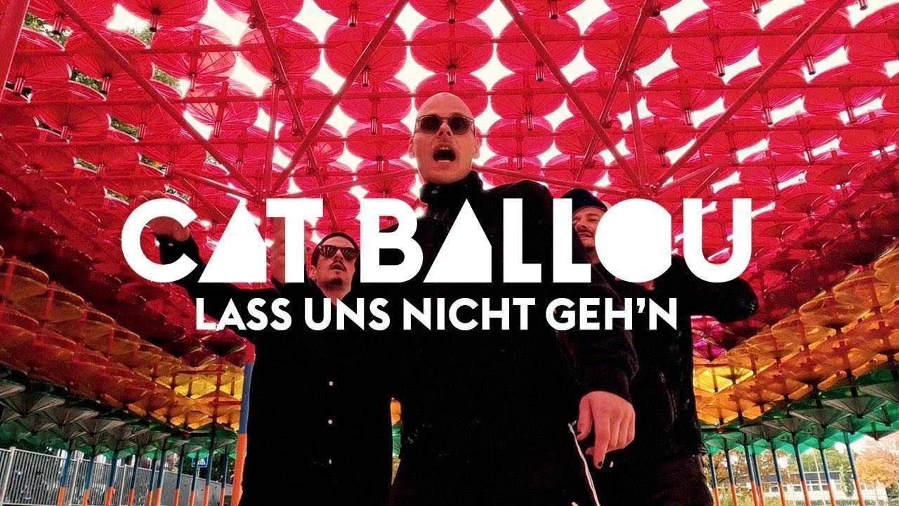 CAT BALLOU - LASS UNS NICHT GEH'N (OFFIZIELLES VIDEO)