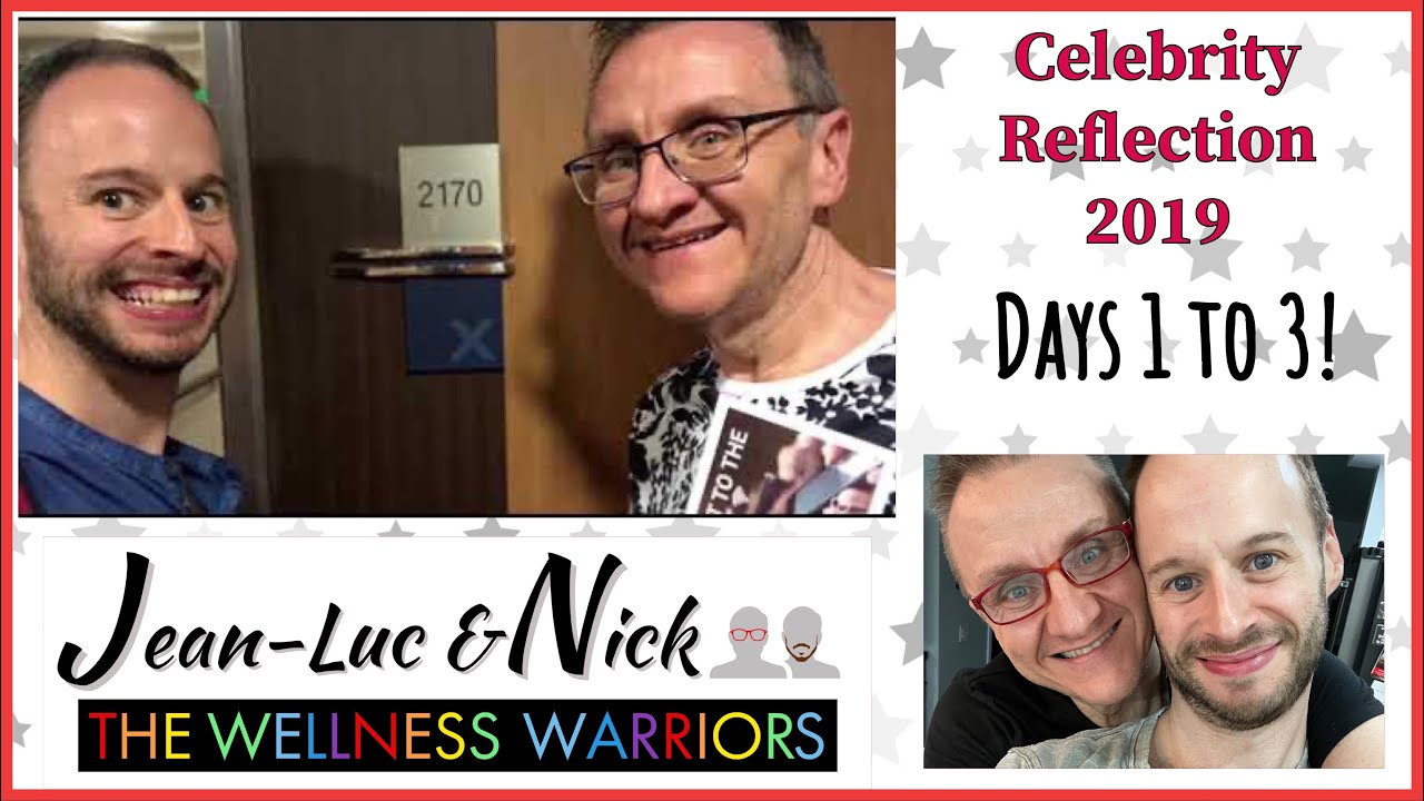 Wellness Warriors (WW Gays) Vacations Video 1: 2019 Celebrity Reflection Days 1 to 3!