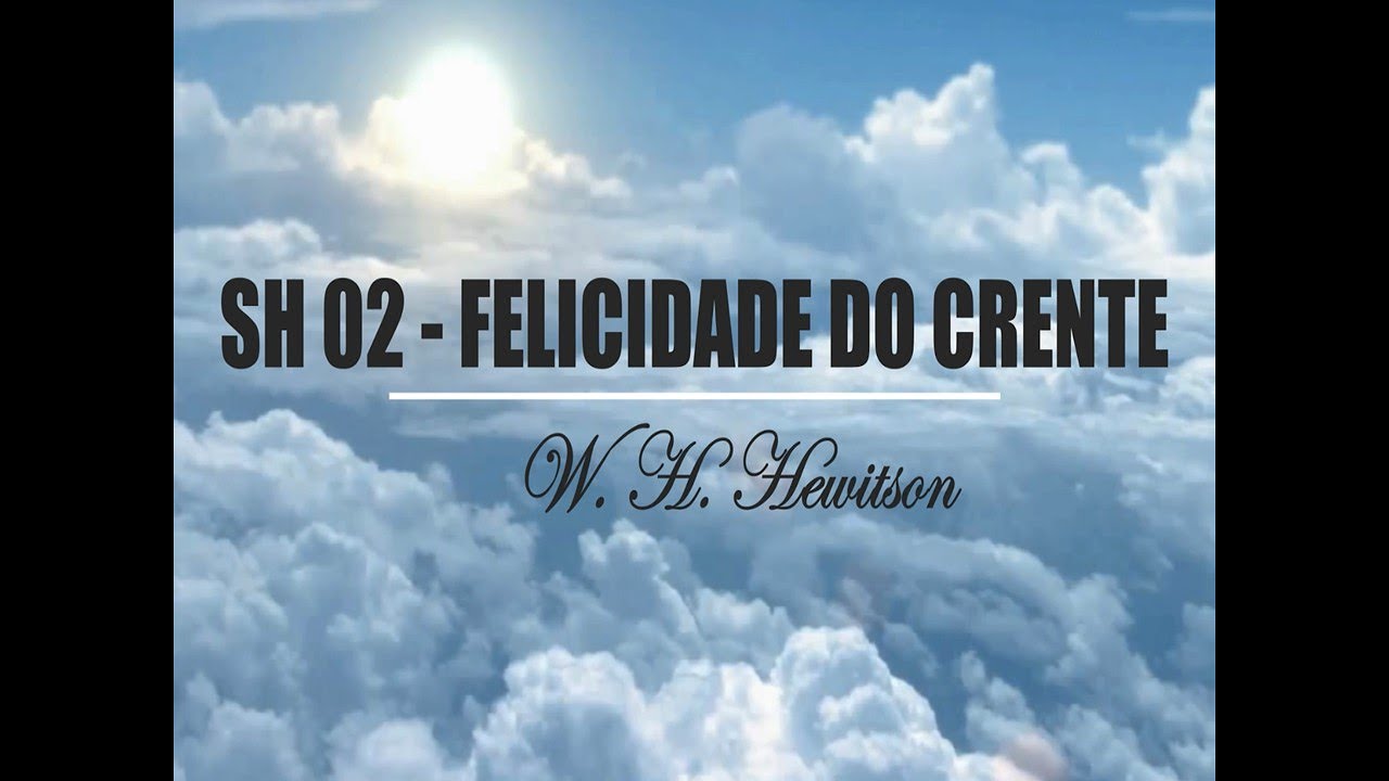 SH 02   FELICIDADE DO CRENTE (SALMOS E HINOS)