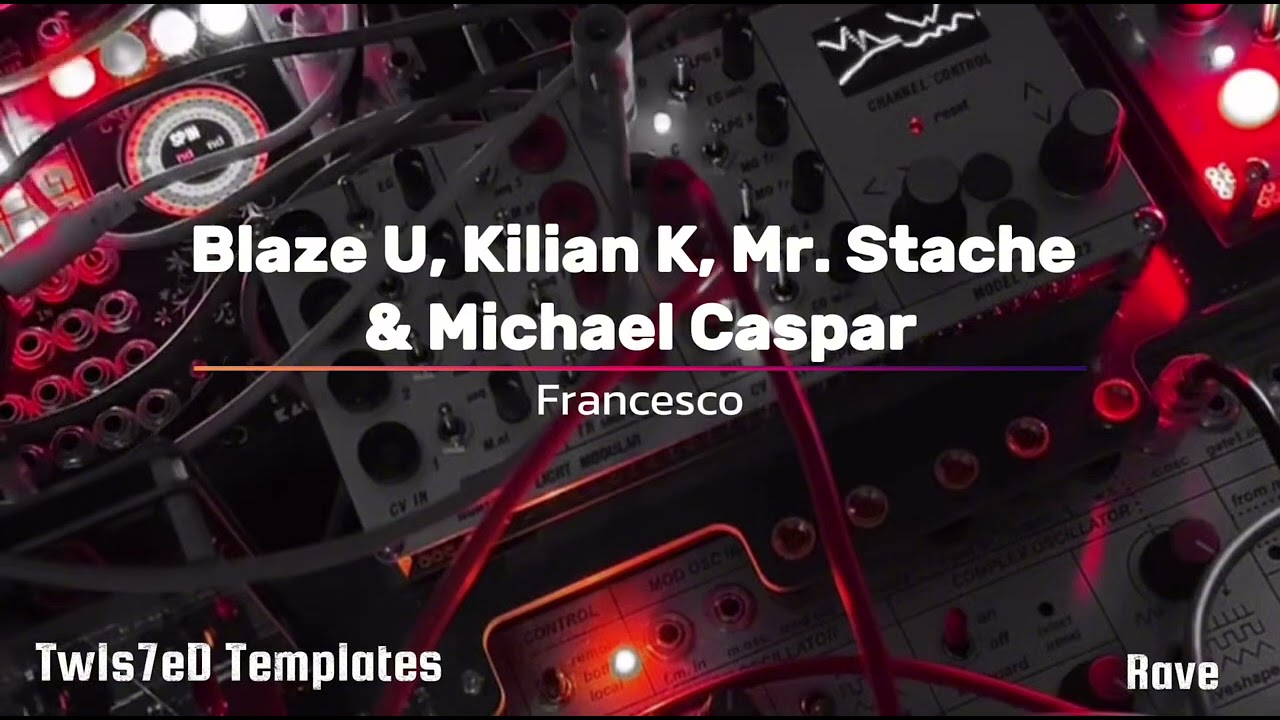 Blaze U, Kilian K, Mr. Stache & Michael Caspar &ndash; Francesco