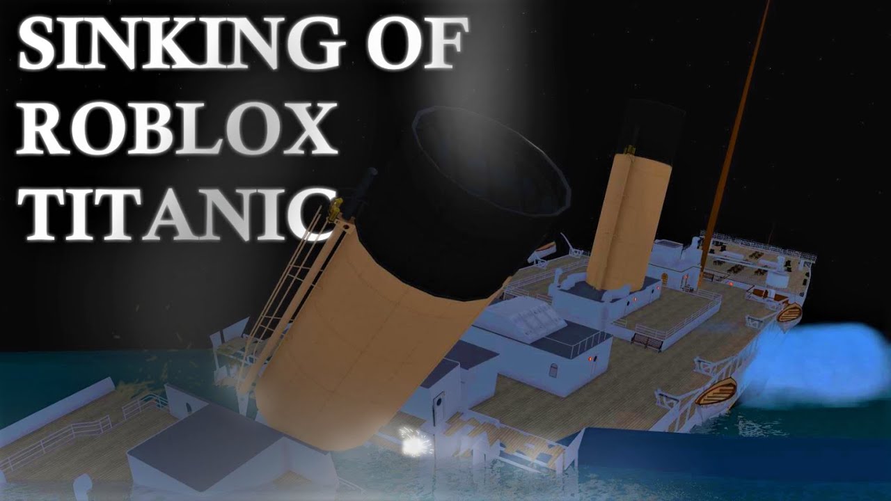 Sinking Of Roblox Titanic