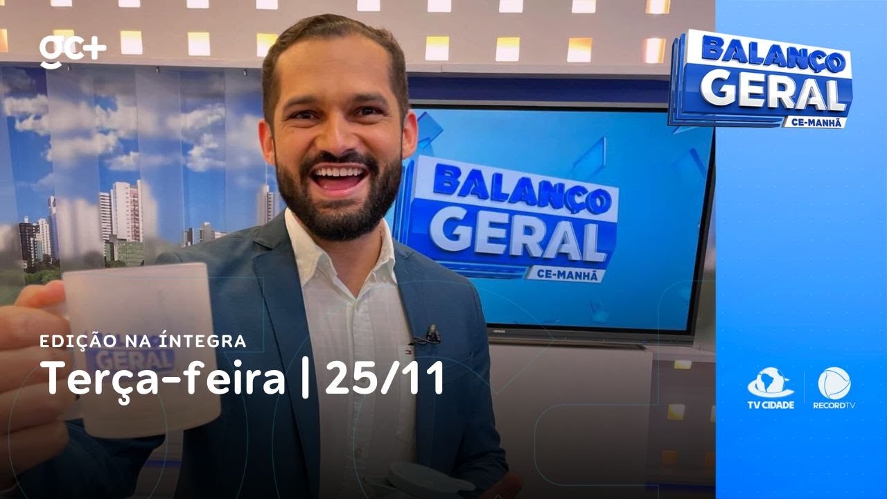 Balanço Geral CE Manhã | 25/11/25 | Acompanhe as principais notícias do dia!
