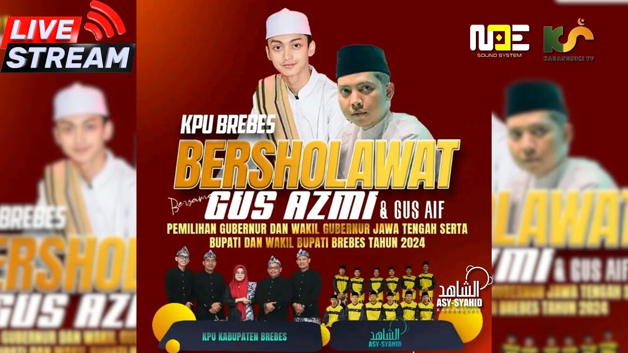 🔴LIVE KPU BREBES BERSHOLAWAT BERSAMA GUS AZMI ASKANDAR & GUS AIF ASKANDAR | ASY SYAHID KARANGSUCI