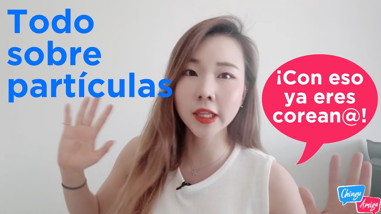 Todo lo que necesitan saber sobre las partículas coreanas. (은,는/에,에서/을,를...) #clase 11