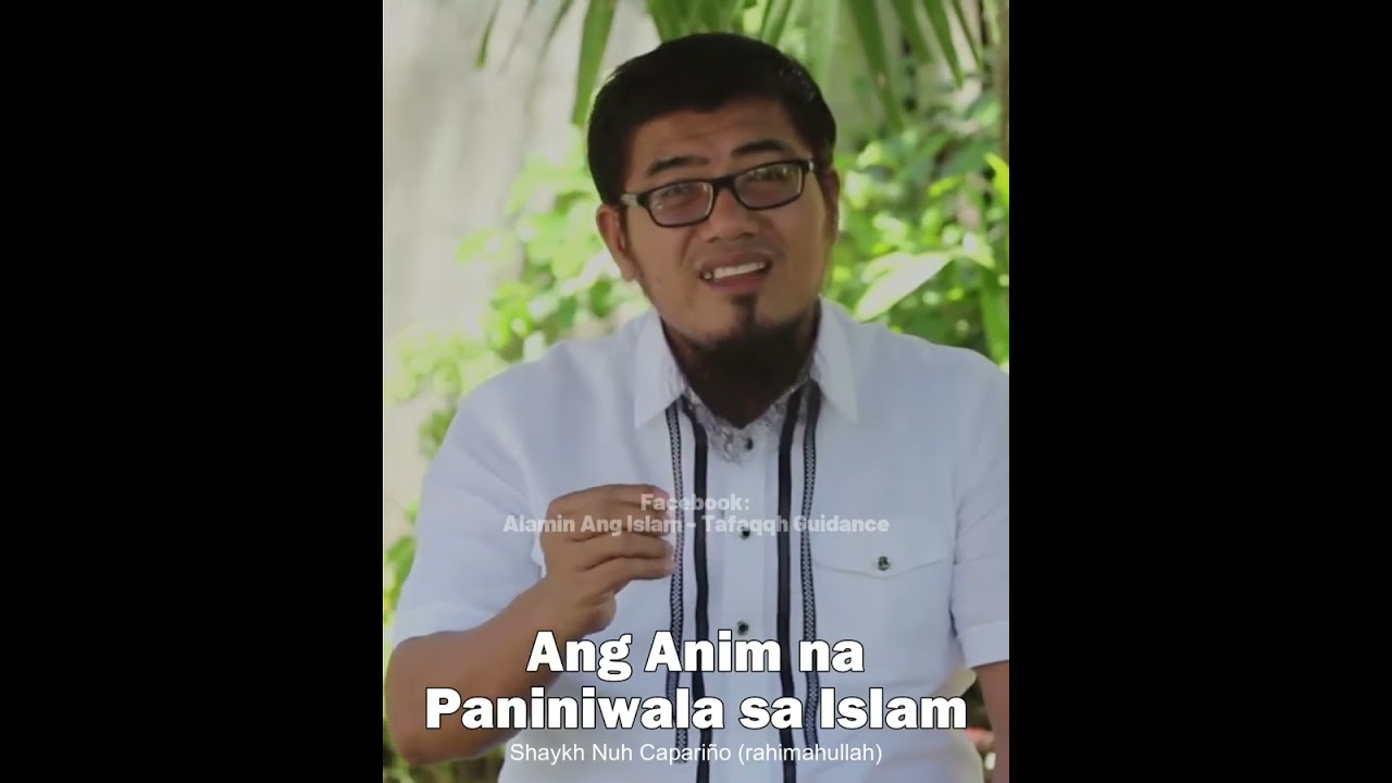 Anim na Paniniwala sa Islam - Bro. Nuh Capariño (rahimahullah)