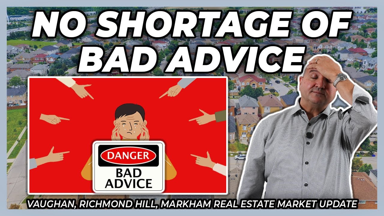 No Shortage Of Bad Advice (York Region Real Estate Market Update)