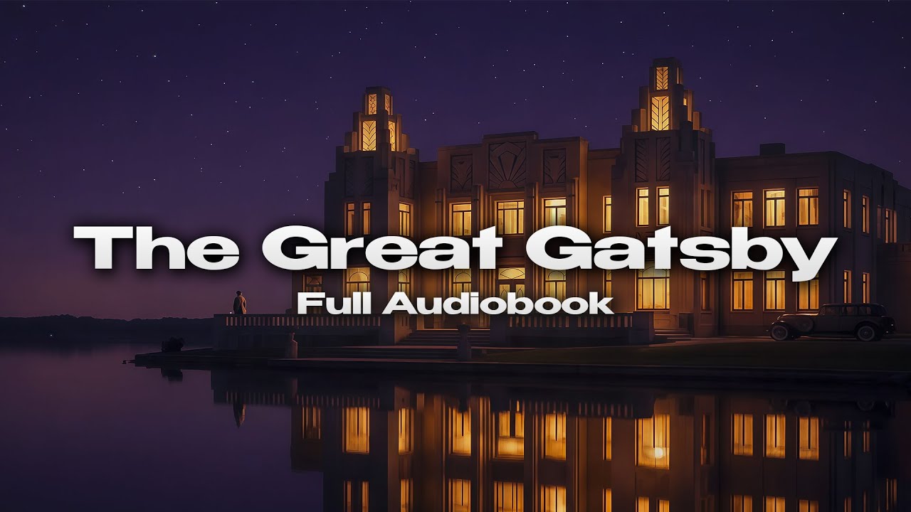 The Great Gatsby | Full Audiobook | Literature's Greatest Love Story