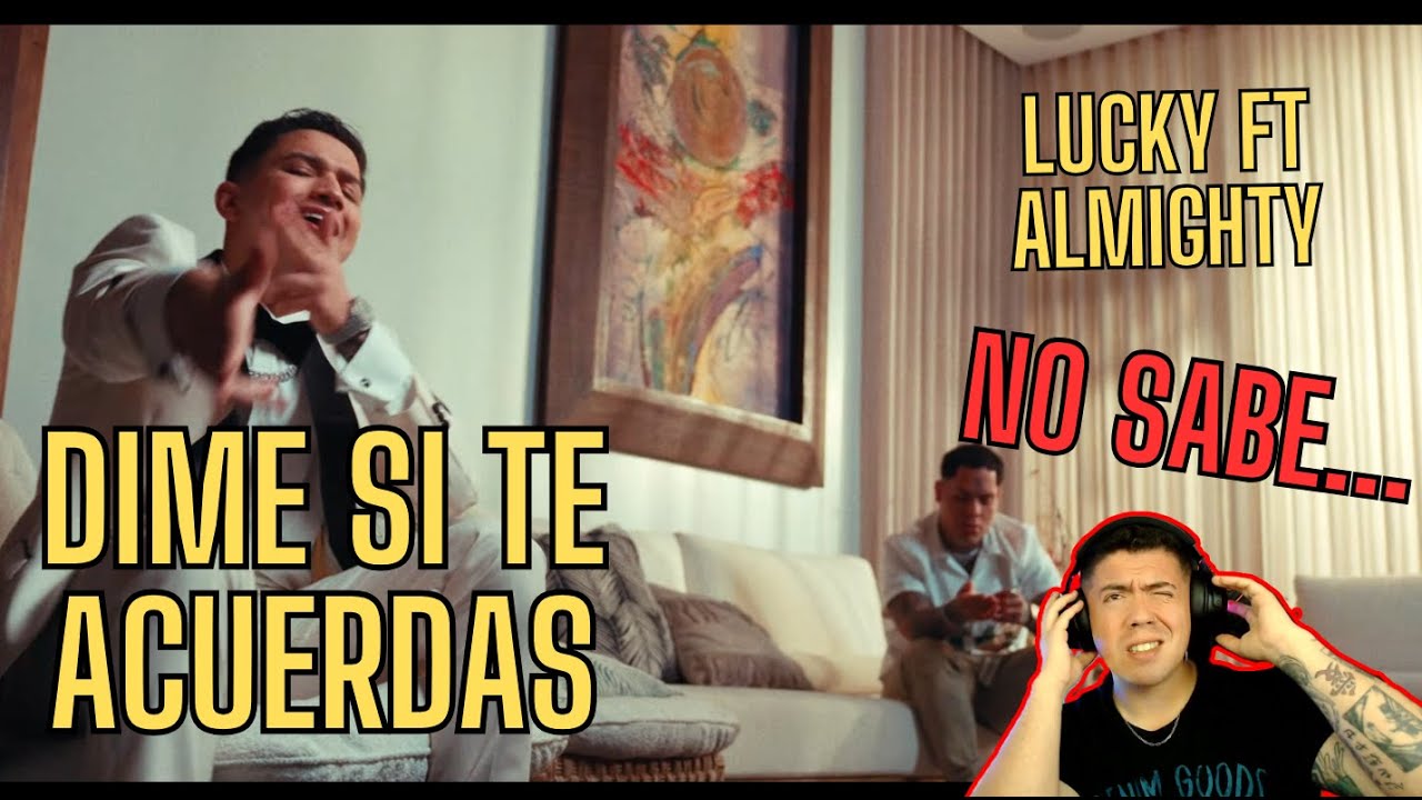 (REACCION) Lucky Brown, Almighty - Dime Si Te Acuerdas (Official Video)