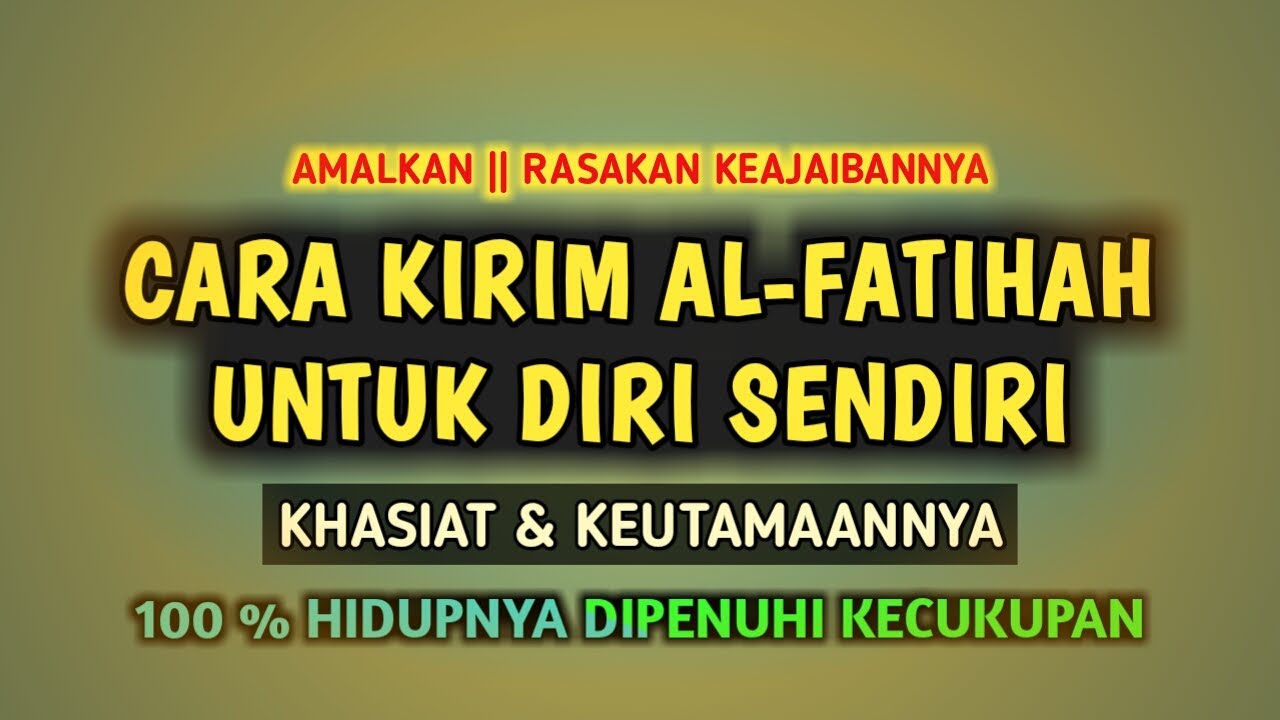 CARA KIRIM SURAH AL FATIHAH UNTUK DIRI SENDIRI, BERIKUT KHASIATNYA