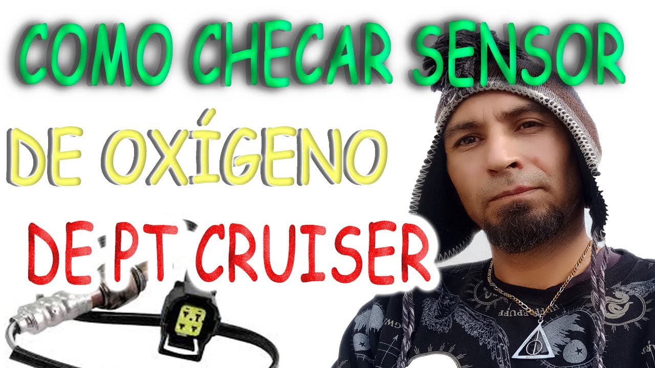 COMO CHECAR SENSOR DE OXÍGENO DE PT CRUISER