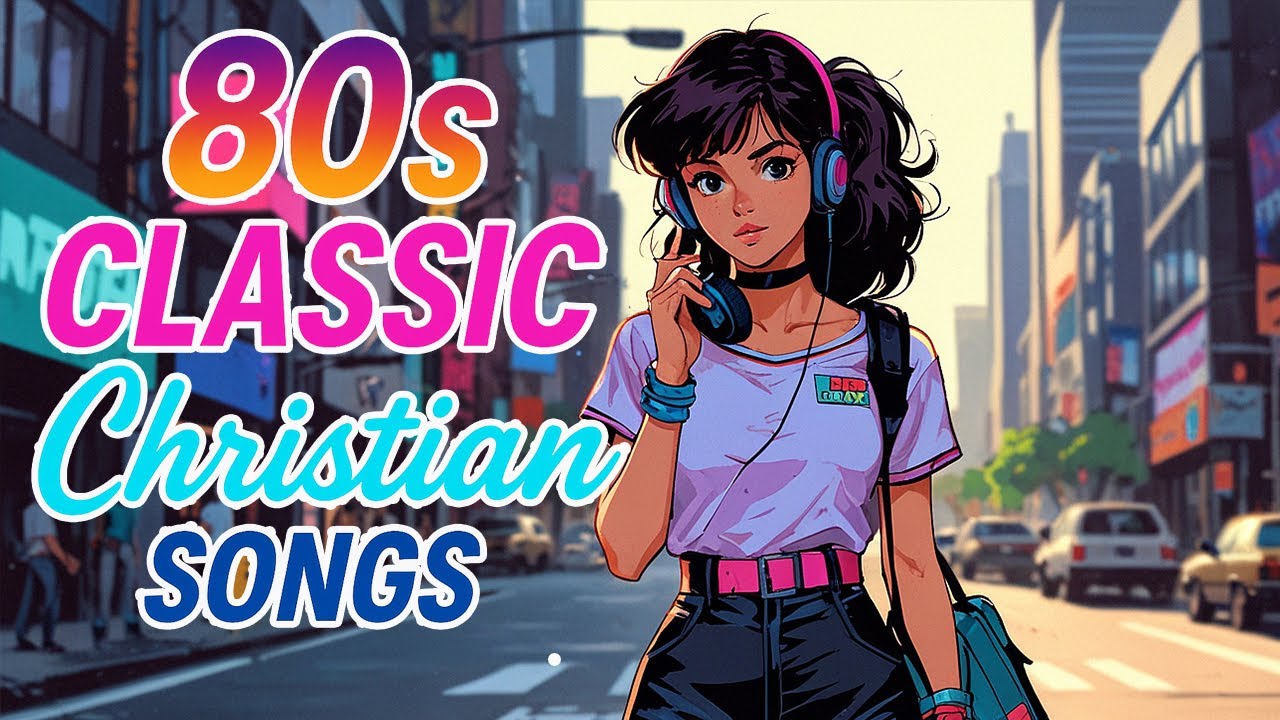 80s Christian Music 🎶 Classic Christian Pop & Worship Hits