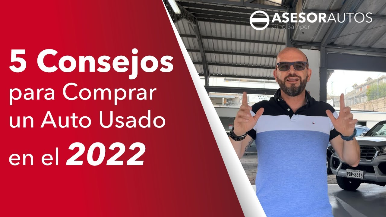 5 Consejos para comprar un Auto Usado en el 2022