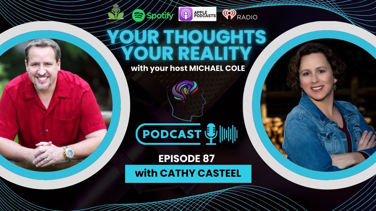 Empowering Thoughts: How Your Mindset Shapes Your Actions | Cathy Casteel