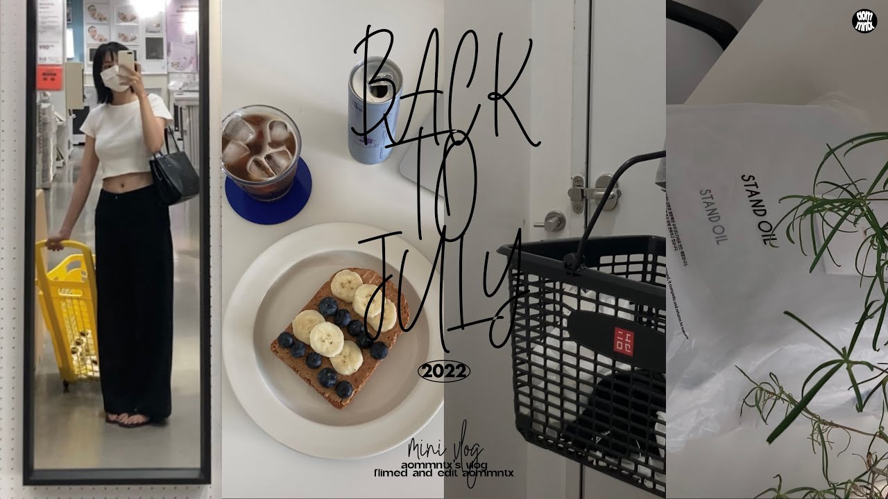 mini vlog, back to July, ชีวิตช่วงปิดเทอม, days in my life, stand oil haul, IKEA shopping | aommntx